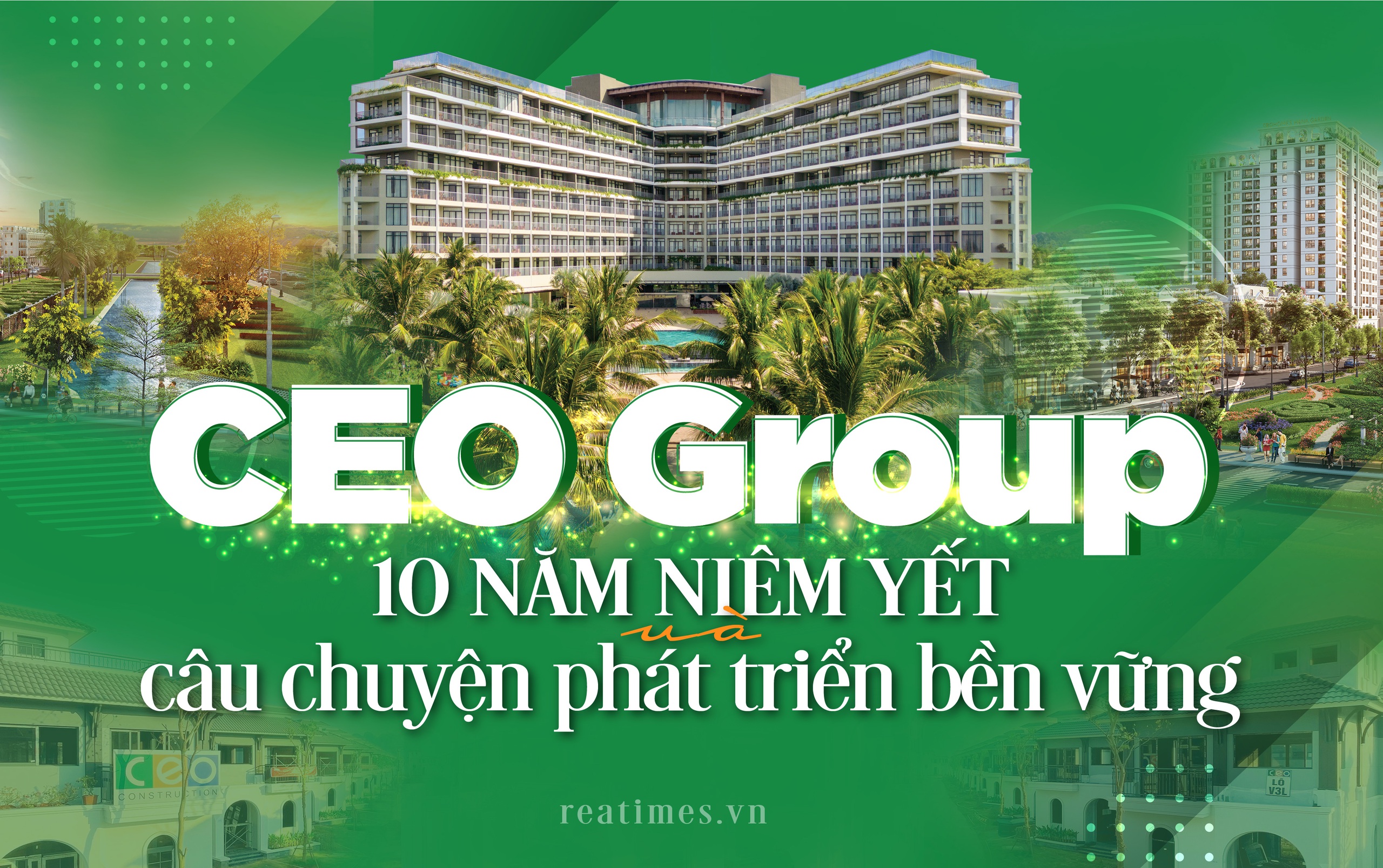 CEO Group, 10 năm niêm yết và câu chuyện phát triển bền vững - Tập đoàn CEO